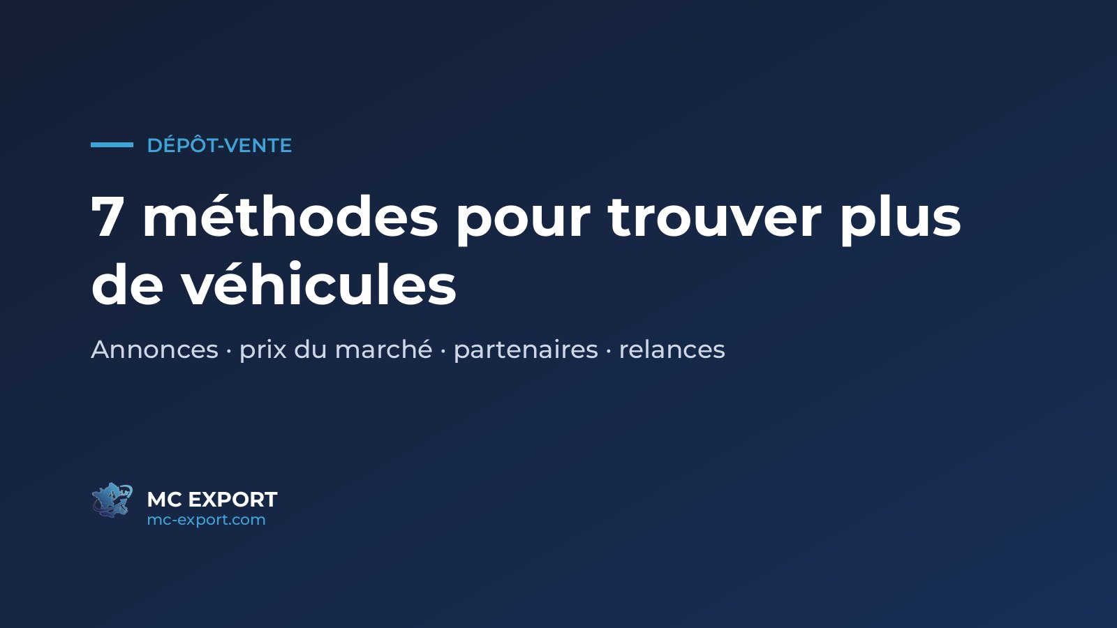 Sept méthodes pour trouver plus de véhicules en dépôt-vente automobile