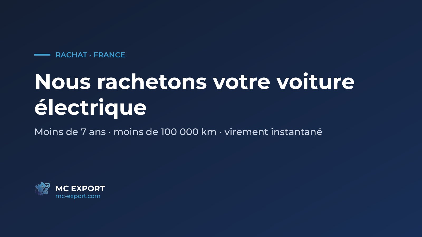 MC Export rachète votre voiture électrique : convoyeur à domicile et virement instantané